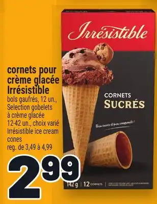 Metro CORNETS POUR CRÈME GLACÉE IRRÉSISTIBLE | IRRÉSISTIBLE ICE CREAM CONES offer