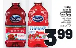 Metro COCKTAIL OU JUS DE CANNEBERGE OCEAN SPRAY | OCEAN SPRAY CRANBERRY COCKTAIL OR JUICE offer