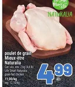 Metro POULET DE GRAIN MIEUX‑ÊTRE NATURALIA | LIFE SMART NATURALIA GRAIN-FED CHICKEN offer