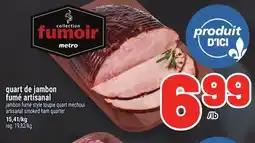 Metro QUART DE JAMBON FUMÉ ARTISANAL | ARTISANAL SMOKED HAM QUARTER offer