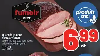 Metro QUART DE JAMBON FUMÉ ARTISANAL | ARTISANAL SMOKED HAM QUARTER offer