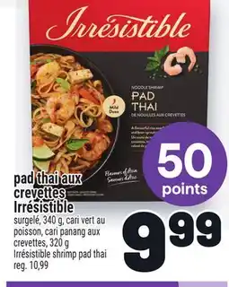 Metro PAD THAI AUX CREVETTES IRRÉSISTIBLE | IRRÉSISTIBLE SHRIMP PAD THAI offer