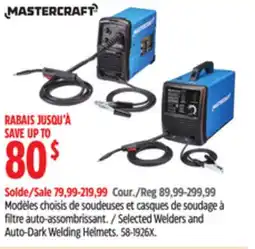 Canadian Tire Mastercraft Selected Welders and Auto-Dark Welding Helmets offer