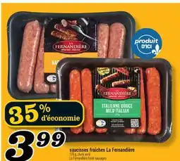 Marché Richelieu SAUCISSES FRAÎCHES LA FERNANDIÈRE | LA FERNANDIÈRE FRESH SAUSAGES offer