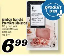 Marché Richelieu JAMBON TRANCHÉ PREMIÈRE MOISSON | PREMIÈRE MOISSON SLICED HAM offer