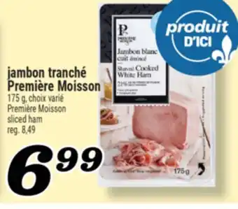 Marché Richelieu JAMBON TRANCHÉ PREMIÈRE MOISSON | PREMIÈRE MOISSON SLICED HAM offer