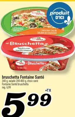 Marché Richelieu BRUSCHETTA FONTAINE SANTÉ | FONTAINE SANTÉ BRUSCHETTA offer