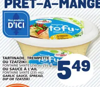 Marché Bonichoix FONTAINE SANTÉ GARLIC SAUCE, SPREAD, DIP OR TZATZIKI offer