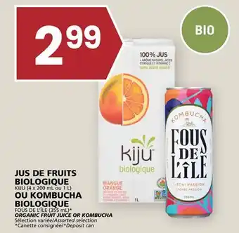 Rachelle-Bery Grocery KIJU (4 x 200 mL ou 1 L) FOUS DE L'ÎLE (355 mL)* ORGANIC FRUIT JUICE OR KOMBUCHA offer