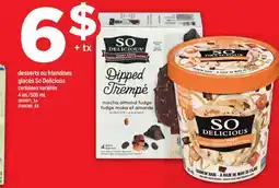 Maxi DESSERTS OU FRIANDISES GLACÉS SO DELICIOUS, 4 un./500 mL offer