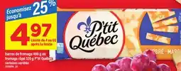 Maxi BARRES DE FROMAGE, 400 G OU FROMAGE RÂPÉ, 320 G P'TIT QUÉBEC offer