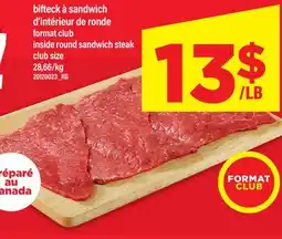 Maxi BIFTECK À SANDWICH D'INTÉRIEUR DE RONDE | CLUB INSIDE ROUND SANDWICH STEAK offer