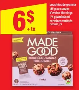 Maxi BOUCHÉES DE GRANOLA, 185 G OU COUPES D'AVOINE MORNINGS, 175 G MADEGOOD offer