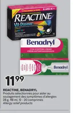 Brunet REACTINE, BENADRYL Produits sélectionnés pour aider au soulagement des symptômes d'allergies offer