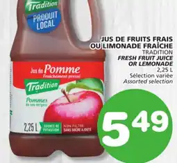 Marches Tradition TRADITION FRESH FRUIT JUICE FRUIT OR LEMONADE offer