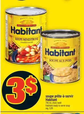 Super C SOUPE PRÊTE-À-SERVIR HABITANT | HABITANT READY TO SERVE SOUP offer