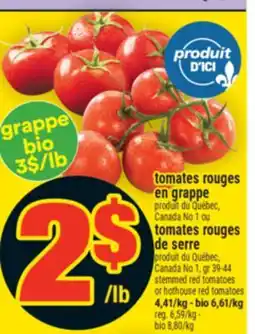 Super C TOMATES ROUGES EN GRAPPE, TOMATES ROUGES DE SERRE | STEMMED RED TOMATOES OR HOTHOUSE RED TOMATOES offer
