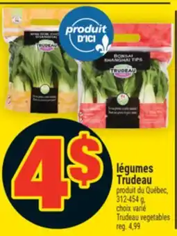 Super C LÉGUMES TRUDEAU | TRUDEAU VEGETABLES offer