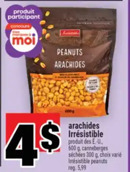 Super C ARACHIDES IRRÉSISTIBLE | IRRÉSISTIBLE PEANUTS offer