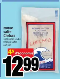 Super C MORUE SALÉE CHELSEA | CHELSEA SALTED COD FISH offer