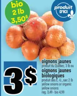 Super C OIGNONS JAUNES OU OIGNONS JAUNES BIOLOGIQUES | YELLOW ONIONS OR ORGANIC YELLOW ONIONS offer