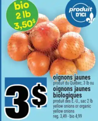 Super C OIGNONS JAUNES OU OIGNONS JAUNES BIOLOGIQUES | YELLOW ONIONS OR ORGANIC YELLOW ONIONS offer