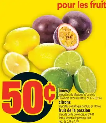 Super C LIMES, CITRONS OU FRUIT DE LA PASSION | LIMES, LEMONS OR PASSION FRUIT offer