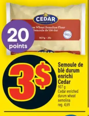 Super C SEMOULE DE BLÉ DURUM ENRICHI CEDAR | CEDAR ENRICHED DURUM WHEAT SEMOLINA offer