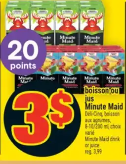 Super C BOISSON OU JUS MINUTE MAID | MINUTE MAID DRINK OR JUICE offer