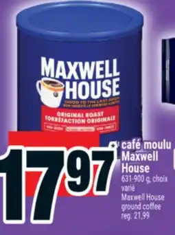 Super C CAFÉ MOULU MAXWELL HOUSE | MAXWELL HOUSE GROUND COFFEE offer