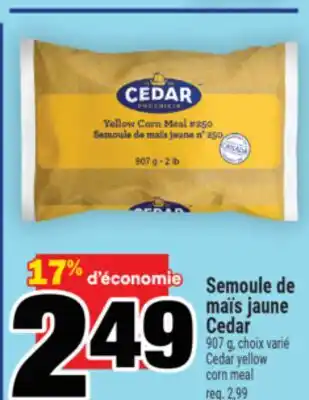 Super C SEMOULE DE MAÏS JAUNE CEDAR | CEDAR YELLOW CORN MEAL offer