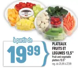 Marché Adonis PLATEAUX FRUITS ET LEGUMES 13,5 | FRUIT AND VEGETABLE PLATTERS 13.5 offer