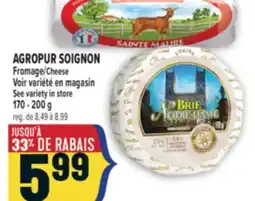 Marché Adonis AGROPUR SOIGNON FROMAGE | CHEESE offer
