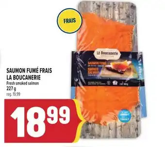 Marché Adonis SAUMON FUMÉ FRAIS LA BOUCANERIE | LA BOUCANERIE FRESH SMOKED SALMON offer