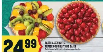 Marché Adonis TARTE AUX FRUITS, FRAISES OU FRUITS DE BAIES | TARTS TOPPED WITH FRUITS, STRAWBERRIES OR BERRIES offer