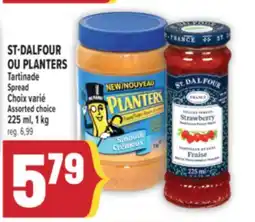 Marché Adonis ST-DALFOUR OU PLANTERS TARTINADE | ST-DALFOUR OR PLANTERS SPREAD offer