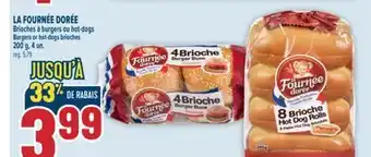 Marché Adonis LA FOURNÉE DORÉE BRIOCHES À BURGERS OU HOT-DOGS | LA FOURNÉE DORÉE BURGERS OR HOT-DOGS BRIOCHES offer