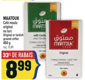 Marché Adonis MAATOUK CAFÉ MOULU ORIGINAL OU TURC | ORIGINAL OR TURKISH GROUND COFFEE offer