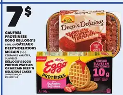 Provigo KELLOGG'S EGGO PROTEIN WAFFLES, 8 UN. OR MCCAIN DEEP'N DELICIOUS CAKES, 510 G offer