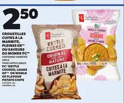 Provigo PC KETTLE COOKED, LOADS OF OR WORLD OF FLAVOUR POTATO CHIPS, 200 G offer