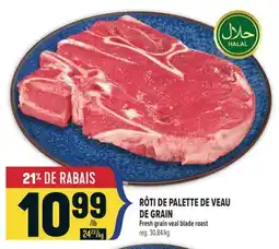 Marché Adonis RÔTI DE PALETTE DE VEAU DE GRAIN | FRESH GRAIN VEAL BLADE ROAST offer