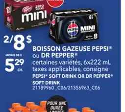 Provigo BOISSON GAZEUSE PEPSI ou DR PEPPER , 6x222 mL offer