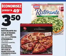 Provigo PIZZA RISTORANTE OU CASA DI MAMA DR. OETKER, 320-410 G OU PIZZA STROMBOLI 367-422 G offer