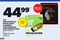 Provigo VIN GREYSTONE OU REVOLUTION CABERNET SAUVIGNON OU SAUVIGNON BLANC ROUGE OU BLANC 4L offer