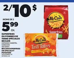 Provigo MCCAIN SUPERFRIES OR SPECIALTY POTATOES, 454-800 G offer