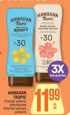 Jean Coutu HAWAIIAN TROPIC Selected suncare products offer