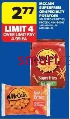Real Canadian Superstore Mccain superfries or specialty potatoes offer