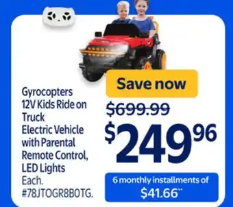 Walmart Gyrocopters 12V Kids Ride on Truck Electric Vehicle with Parental Remote Control, LED Lights offer