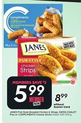Sobeys JANES Pub Style Breaded Chicken & Wings, SWISS CHALET Pies or COMPLIMENTS Cheese Sticks offer