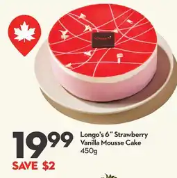 Longo's 6˝ Strawberry Vanilla Mousse Cake offer